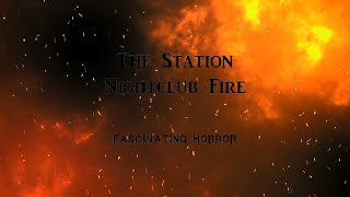 The Station Nightclub Fire  A Short Documentary  Fascinating Horror [upl. by Nilok]