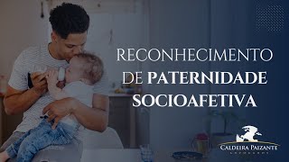 Reconhecimento de Paternidade Socioafetiva [upl. by Gide]