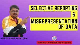 Selective Reporting amp Misrepresentation of Data  eSupport for Research  2022  Dr Akash Bhoi [upl. by Zug733]