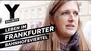 Zwischen Junkies und Hipstern Leben im Frankfurter Bahnhofsviertel [upl. by Sonitnatsnoc]